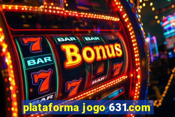 plataforma jogo 631.com